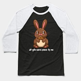 Do You Want Piece Of Me Funny Easter Rabbit Baseball T-Shirt